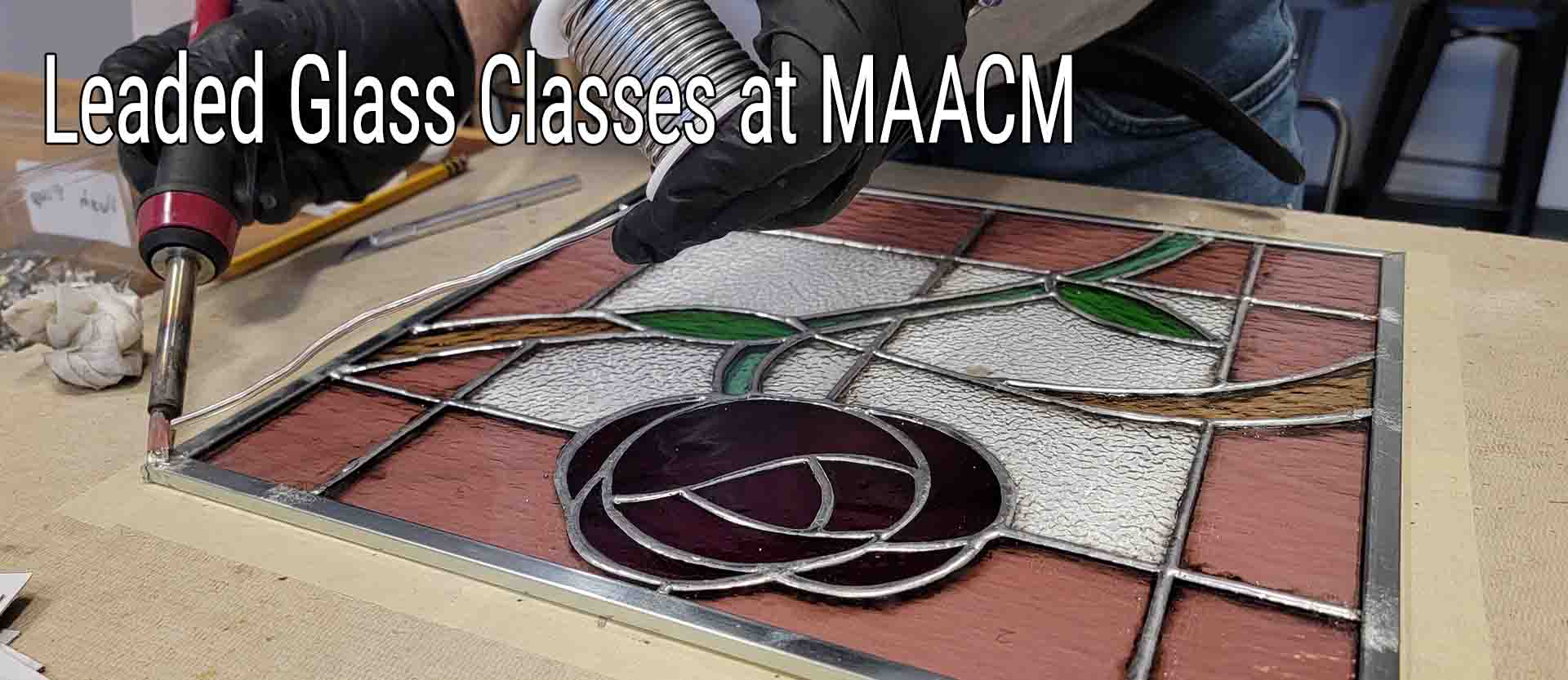 Leaded Glass Classes at MAACM!